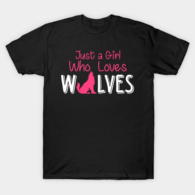 Just A Girl Who Loves Wolves, Wolf Gift, Wolf Lover Gift T-Shirt by jmgoutdoors